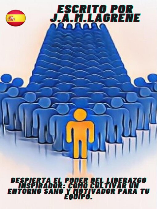 Title details for Despierta el Poder del Liderazgo Inspirador by J.A.M.Lagrene - Available